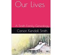 Our Lives: A Smith Family Genealogy
