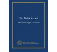 Our living oceans: the economic status of U.S. fisheries, 1996