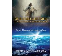 Our Lord and King Is the Perfect Relationship