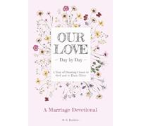 Our Love, Day by Day: A Marriage Devotional