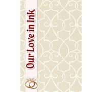 Our Love in Ink: A Cherished Journey to Designing Your Unique Celebration with Memories, Inspiration, and Personal Touches