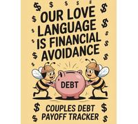 Our Love Language is Financial Avoidance: A Funny Chaotic Couples Debt Payoff Tracker - Snowball Method Planner with Goals & Rewards: Hilarious Debt ... Goals & Celebrate Wins Without Breaking Up