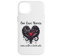 Our Love Stories Come with a Dark Side Dark Romance Smutty Carcasa para iPhone 14 Plus