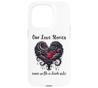 Our Love Stories Come with a Dark Side Dark Romance Smutty Carcasa para iPhone 15 Pro