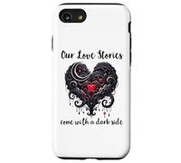 Our Love Stories Come with a Dark Side Dark Romance Smutty Carcasa para iPhone SE (2020) / 7 / 8