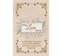 Our Love Story: A 365-Day Couples Journal to Reflect Connect and Grow Together