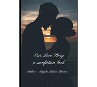 Our Love Story - A Nonfiction Story