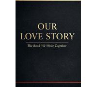 Our Love Story: The Book We Write Together