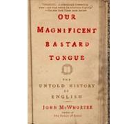 Our Magnificent Bastard Tongue (ebook)