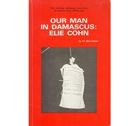 Our Man in Damascus Elie Cohn
