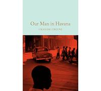 Our man in Havana: an entertainment (Macmillan Collector’s Library)