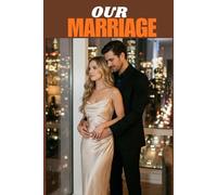 Our Marriage: A Heartbreaking Story of Betrayal, Regret, and Second Chance Love After a Baby Changes Everything