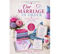 Our Marriage In Order: A Complete Record for Couples to Build Together (THE IN ORDER SERIES by Georgie Irwin)