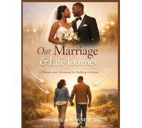 Our Marriage & Life Journey: A Planner and Devotional for Building Covenant