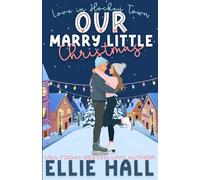 Our Marry Little Christmas: a sweet hockey romcom: 4 (Love in Hockey Town)