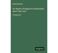 Our Master; Thoughts for Salvationists about Their Lord: in large print