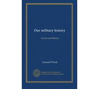Our military history: its facts and fallacies