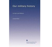 Our military history: its facts and fallacies: Volume 1