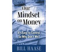 Our Mindset on Money: It's Easy to Control, So Why Don't We?