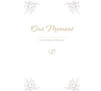 Our Moment: A Newlywed Memory Book and Keepsake Journal for the First Year of Marriage, Color Edition