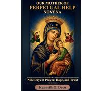OUR MOTHER OF PERPETUAL HELP NOVENA: Nine Days of Prayer, Hope, and Trust