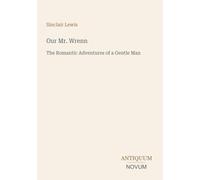 Our Mr. Wrenn: The Romantic Adventures of a Gentle Man