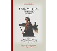 Our Mutual Friend: Volume One