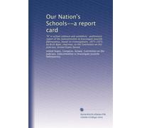 Our Nation's Schools--a report card: "A" in school violence and vandalism : preliminary report of the Subcommittee to Investigate Juvenile ... on the Judiciary, United States Senate