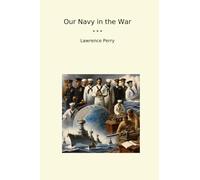 Our Navy in the War (Classic Books)