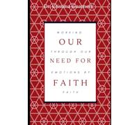 Our Need for Faith: Working through Emotions by Faith