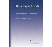 Our nervous friends: Illustrating the mastery of nervousness,