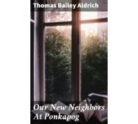 Our New Neighbors At Ponkapog (ebook)