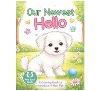 Our Newest Hello: A Coloring Book to Introduce A New Pet to a Child