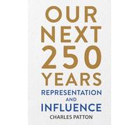 Our Next 250 Years: Representation and Influence