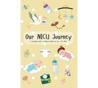 Our NICU Journey: A Journaling Guide to Finding Strength and Joy in the NICU