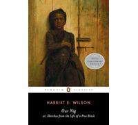 Our Nig: or, Sketches from the Life of a Free Black (Penguin Classics)