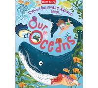 Our Oceans: A Popular Non-Fiction Q&A Book for Kids with Mind-Blowing Facts (Curious Questions & Answers about…)