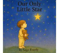 Our Only Little Star: A Heartwarming Rhyming Story for Only Children and Their Families