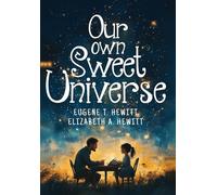 Our Own Sweet Universe: A Collection of Poetry by Father and Daughter