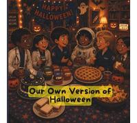 Our Own Version of Halloween: Celebrating Friendship, Fun, and Future Dreams