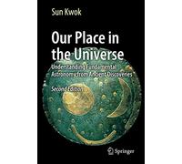 Our Place in the Universe: Understanding Fundamental Astronomy from Ancient Discoveries