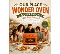 OUR PLACE WONDER OVEN COOKBOOK FOR BUSY FAMILIES