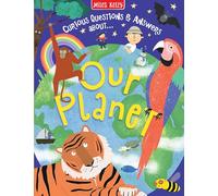 Our Planet: A Humorous Non-Fiction Q&A Full of Amazing Facts for Kids (Curious Questions & Answers about…)