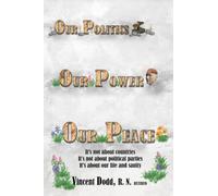 Our Politics, Our Power, Our Peace: It's not about countries, It's not about political parties, It's about our life and sanity
