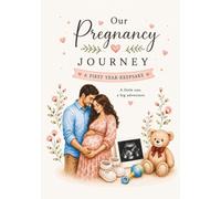 Our Pregnancy Journal & First Year Keepsake: Cherish Every Moment from Pregnancy Through Baby's First Year with Guided Prompts, Milestones, Photos, Letters to Baby, and Family Memories