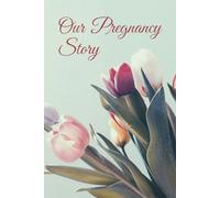 Our Pregnancy Story: A Keepsake Journal for Every Step of Your Journey | Gift for future parents moms and dads | Baby Grief
