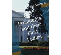 Our Presidents and Their First Ladies