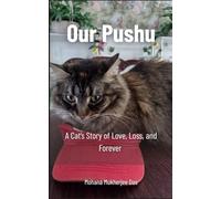 Our Pushu: A Cat’s Story of Love, Loss, and Forever