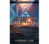 Our Quest For Identity: 1 (Kingdom 101: Foundations)