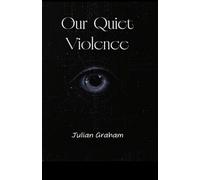 Our Quiet Violence: A Dystopian Novella: 1 (Echoes of Nothing)